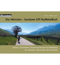 Radfernwege Europa Das München - Gardasee GPS-RadReiseBuch Books on Demand