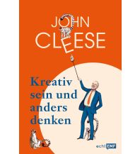 Kreativ sein und anders denken – Eine Anleitung vom legendären Monty Python-Komiker Edition Michael Fischer