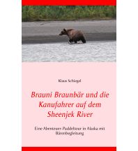 Canoeing Brauni Braunbär und die Kanufahrer auf dem Sheenjek River Books on Demand