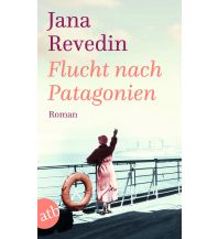 Travel Literature Flucht nach Patagonien Aufbau-Verlag
