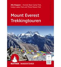 ROTHER Wanderführer Mount Everest Trekkingtouren. Alle Etappen – Everest Base Camp Trek, Gokyo Lakes Trek und Three Passes Trek Bergverlag Rother