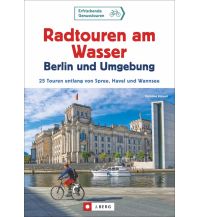 Radführer Deutschland Radtouren am Wasser Berlin & Umgebung Josef Berg Verlag im Bruckmann Verlag