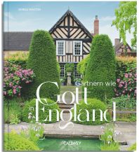 Bildbände Gärtnern wie Gott in England Callwey, Georg D.W., GmbH. & Co.