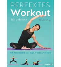 Yoga Perfektes Workout für zuhause. Mit dem Besten aus Yoga, Pilates und Barre. Copress Verlag