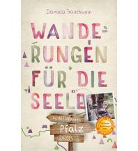 Pfalz. Wanderungen für die Seele Droste Verlag