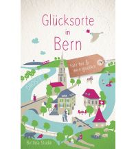 Travel Guides Switzerland Glücksorte in Bern Droste Verlag