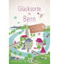 Travel Guides Switzerland Glücksorte in Bern Droste Verlag