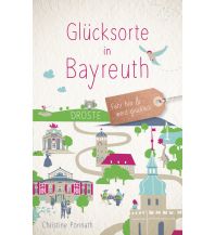 Travel Guides Germany Glücksorte in Bayreuth Droste Verlag