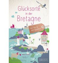 Glücksorte in der Bretagne Droste Verlag