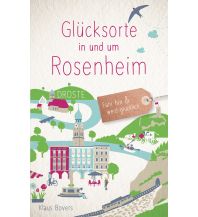 Reiseführer Deutschland Glücksorte in und um Rosenheim Droste Verlag