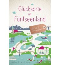 Glücksorte im Fünfseenland Droste Verlag