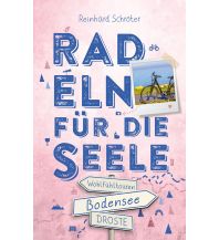 Radfernwege Europa Bodensee. Radeln für die Seele Droste Verlag
