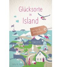 Travel Guides Iceland Glücksorte in Island Droste Verlag