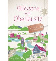 Glücksorte in der Oberlausitz Droste Verlag