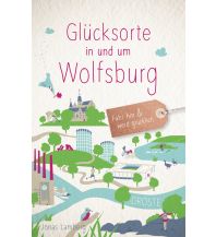 Glücksorte in und um Wolfsburg Droste Verlag