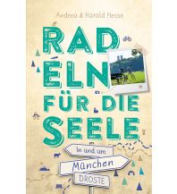 Radsport In und um München. Radeln für die Seele Droste Verlag
