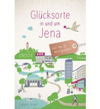 Reiseführer Deutschland Glücksorte in und um Jena Droste Verlag