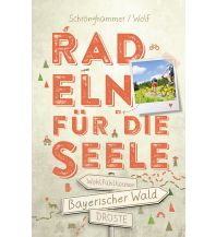 Radführer Deutschland Bayerischer Wald. Radeln für die Seele Droste Verlag