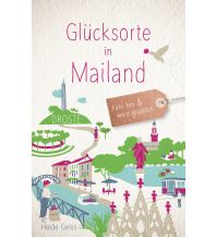 Travel Guides Italy Glücksorte in Mailand Droste Verlag