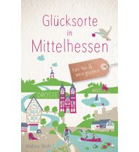 Glücksorte in Mittelhessen Droste Verlag