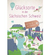 Travel Guides Germany Glücksorte in der Sächsischen Schweiz Droste Verlag