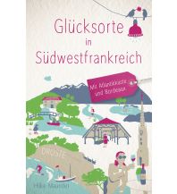 Reiseführer Frankreich Glücksorte in Südwestfrankreich Droste Verlag