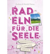 Radführer Deutschland Chiemgau. Radeln für die Seele Droste Verlag