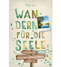 Wanderführer Zwischen Elbe und Weser. Wandern für die Seele Droste Verlag