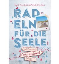 Radführer Deutschland Ostfriesland. Radeln für die Seele Droste Verlag