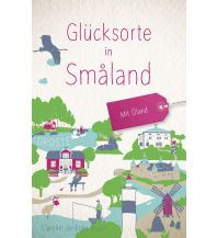 Travel Guides Sweden Glücksorte in Småland Droste Verlag