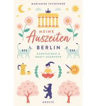 Travel Guides Germany Meine Auszeiten - Berlin Droste Verlag
