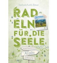 Raderzählungen Allgäu. Radeln für die Seele Droste Verlag