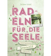 Radführer Deutschland Spreewald. Radeln für die Seele Droste Verlag