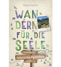 Wanderführer Spanische Pyrenäen. Wandern für die Seele Droste Verlag