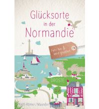 Reiseführer Frankreich Glücksorte in der Normandie Droste Verlag