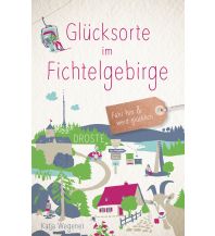 Reiseführer Deutschland Glücksorte im Fichtelgebirge Droste Verlag