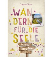 Hiking Guides Rund um Dresden. Wandern für die Seele Droste Verlag