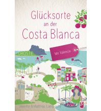 Travel Guides Spain Glücksorte an der Costa Blanca Droste Verlag