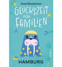Reiseführer Deutschland Glückszeit für Familien - Hamburg Droste Verlag