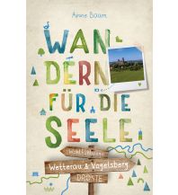 Wanderführer Wetterau & Vogelsberg. Wandern für die Seele Droste Verlag