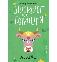 Reiseführer Deutschland Glückszeit für Familien - Allgäu Droste Verlag