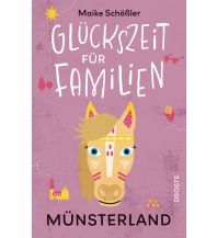 Travel Guides Germany Glückszeit für Familien - Münsterland Droste Verlag