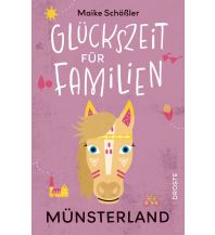 Travel Guides Germany Glückszeit für Familien - Münsterland Droste Verlag
