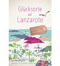 Travel Guides Spain Glücksorte auf Lanzarote Droste Verlag