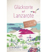 Travel Guides Spain Glücksorte auf Lanzarote Droste Verlag