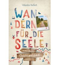 Wanderführer Ostfriesland. Wandern für die Seele Droste Verlag