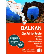 Stefan Loose Reiseführer Balkan, Die Adria-Route. Slowenien, Kroatien, Bosnien und Herzegowina, Montenegro, Albanien DuMont Reiseverlag