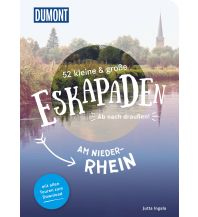 Reiseführer Deutschland 52 kleine & große Eskapaden rund am Niederrhein DuMont Reiseverlag
