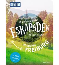 Reiseführer Deutschland 52 kleine und große Eskapaden in und um Freiburg DuMont Reiseverlag