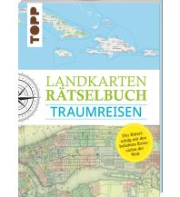 Travel Literature Landkarten Rätselbuch – Traumreisen Frech-Verlag GmbH + Co. Druck KG